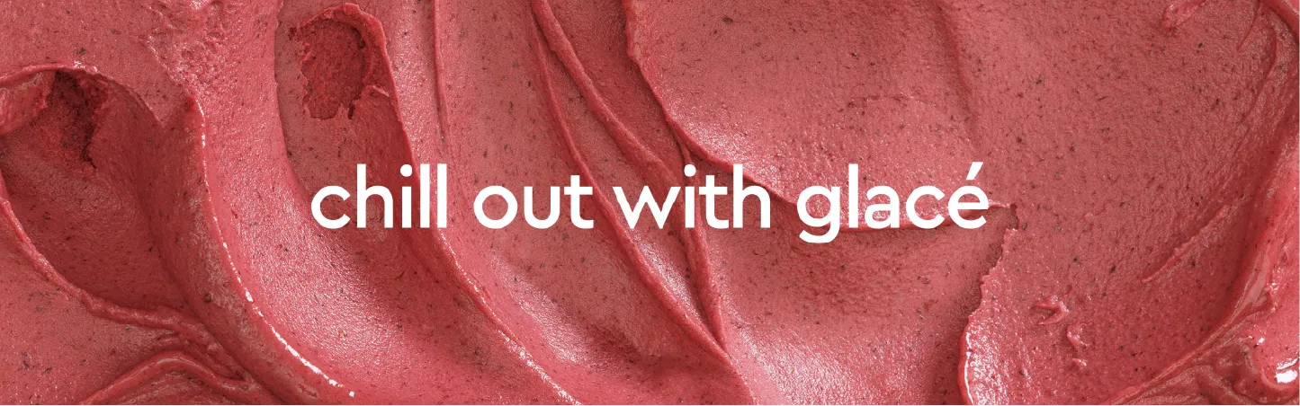 GLACÉ